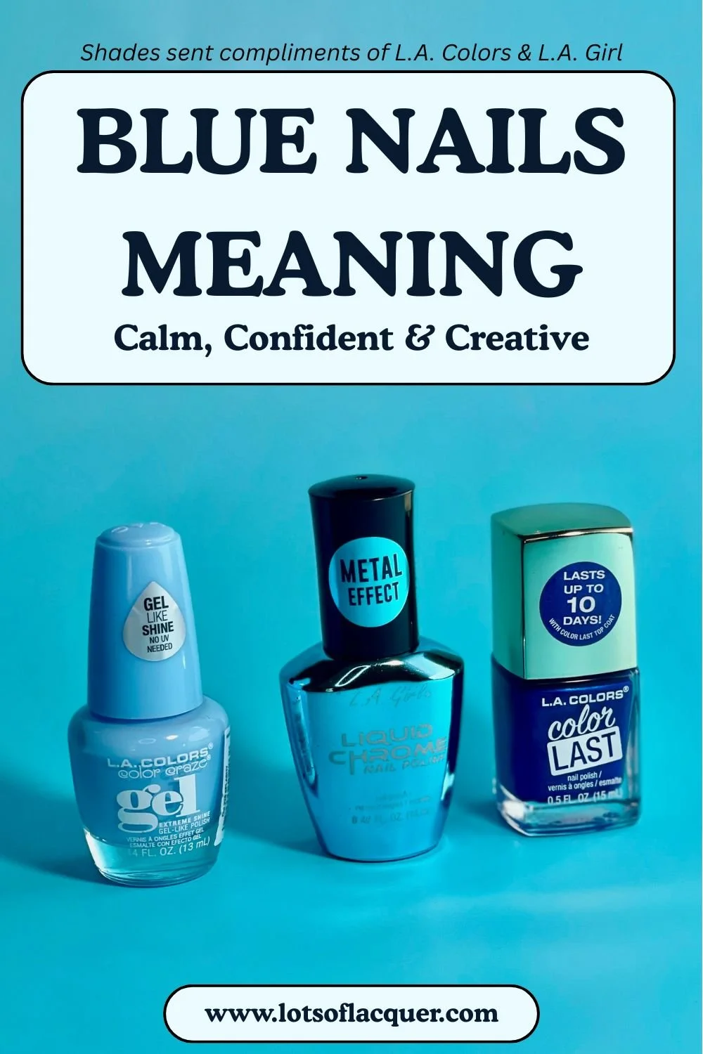 Contains gifted products | Blue Nails Meaning: Calm, Confident & Creative