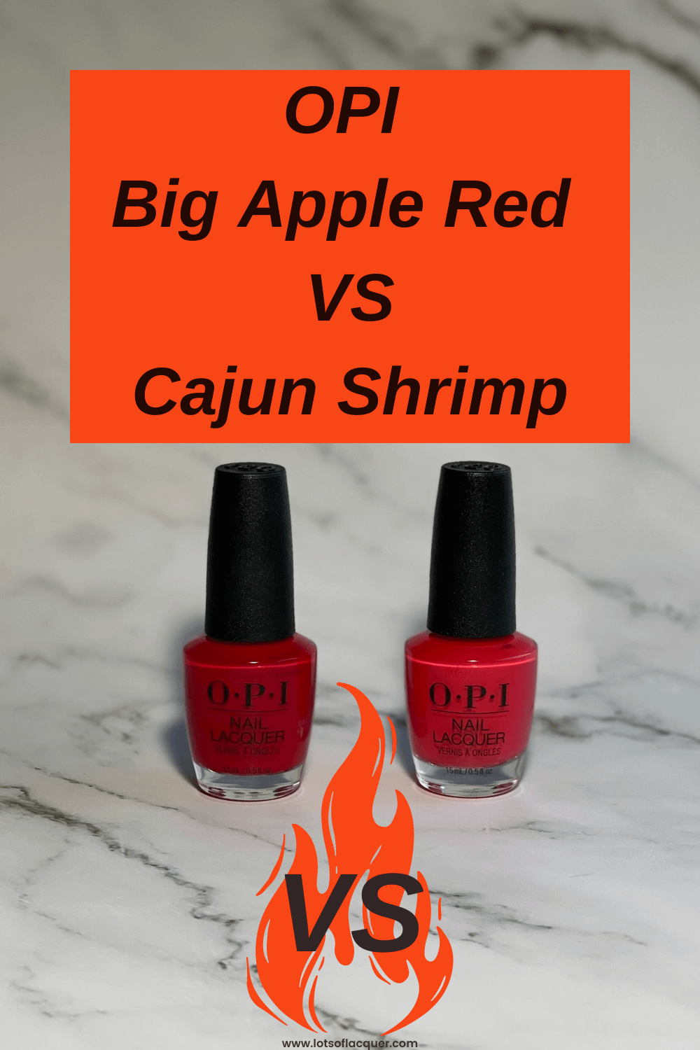 OPI Big Apple Red VS Cajun Shrimp — Lots of Lacquer