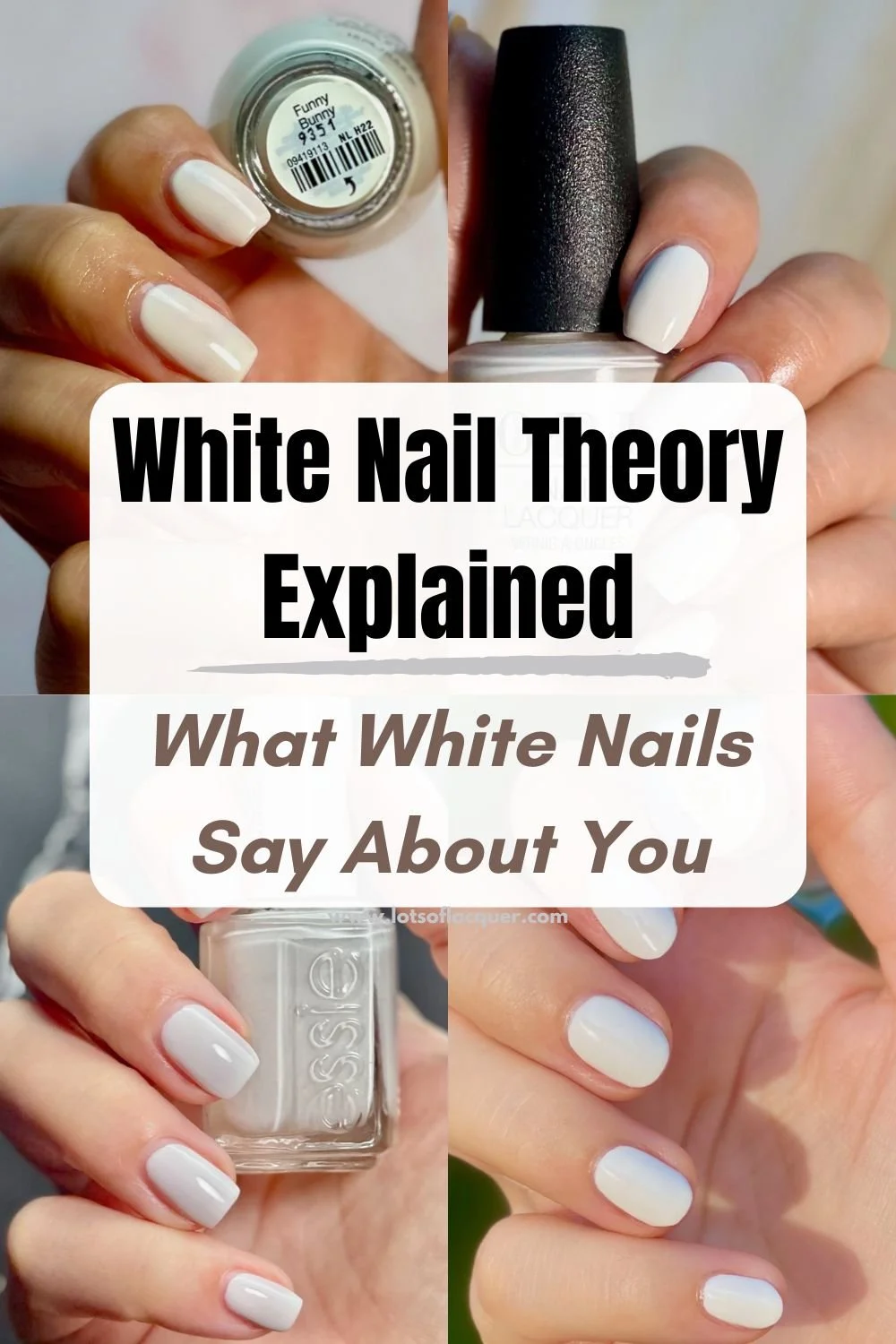 White Nail Theory Explained - What White Nails Say About You - text overlay 4 white nail polish swatches