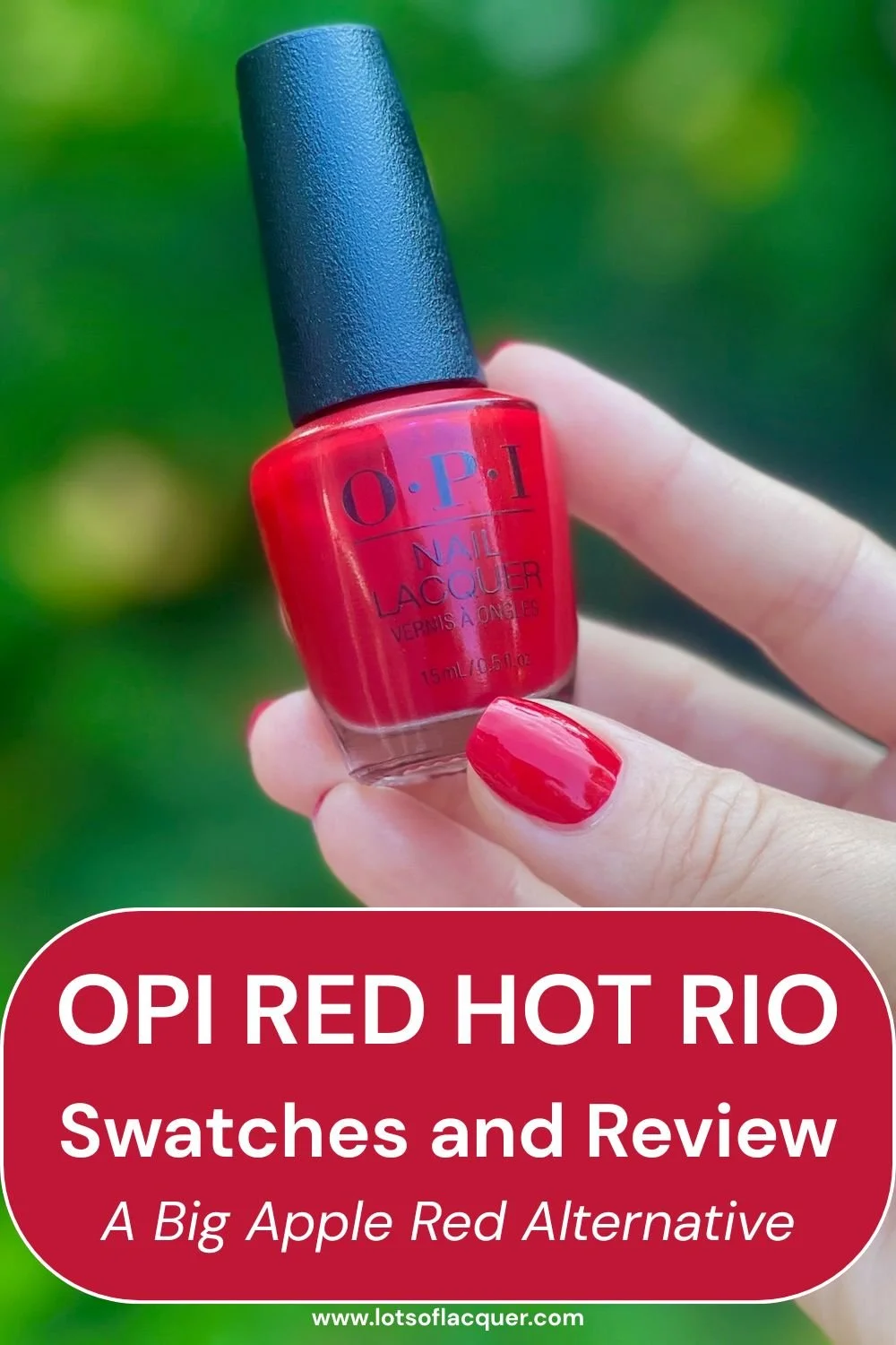 OPI Red Hot Rio Nail Polish Swatches and Review - a big apple red alternative