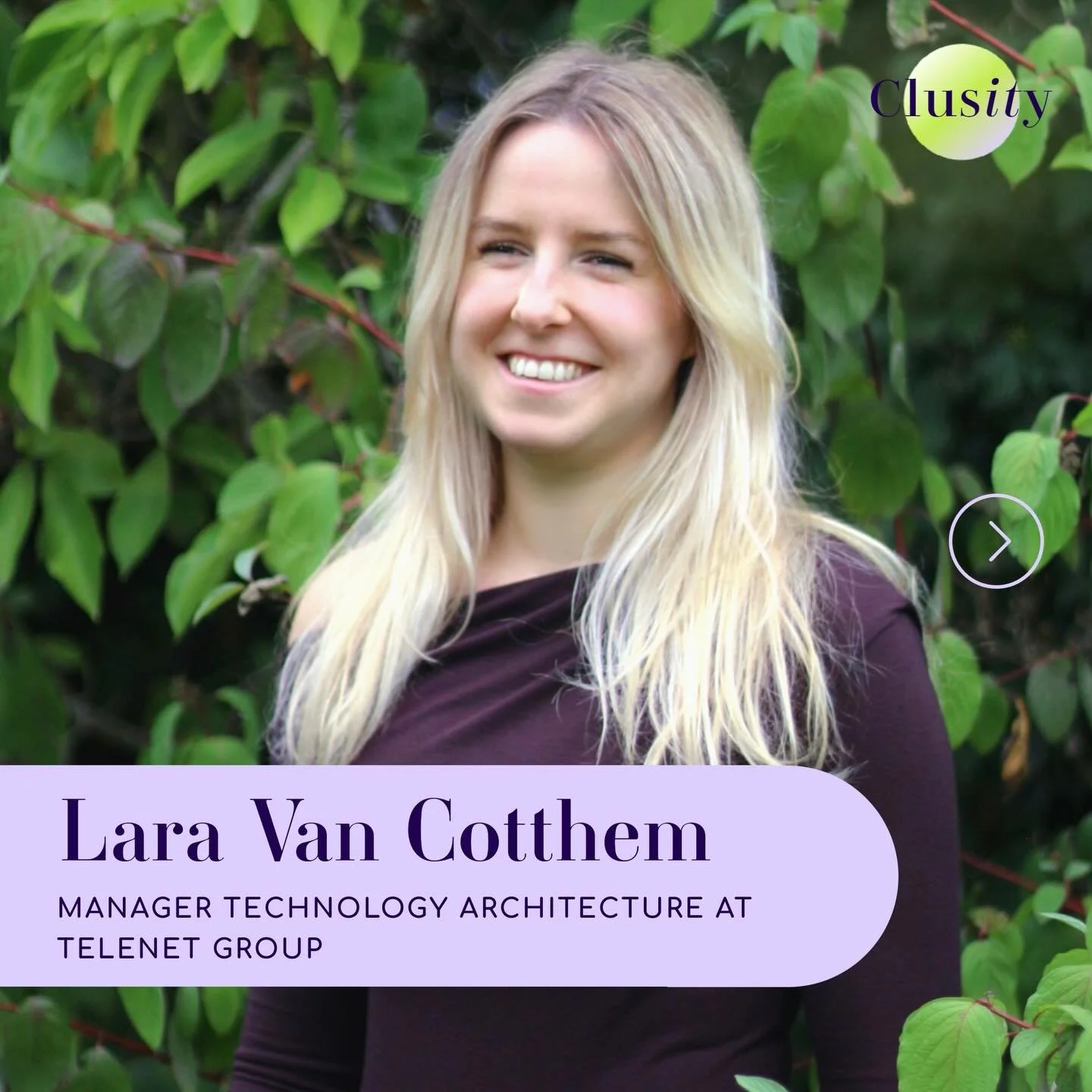 At Clusity, we like to shine a light on women whose journeys in tech move, inspire and empower.
 
🌱 Today&rsquo;s Bloom Story features Lara van Cotthem, who, at just 26,  leads a team of software architects at Telenet. Her love for technology starte