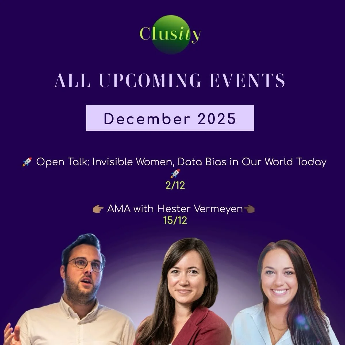 Heads up: Decembers event line-up is here!
 
🗓 Open talk: Invisible Women - 2 Dec - Online
🗓 AMA: Hester Vermeyen - 15 Dec - Online
 
🔥 These are the last 2 events of 2025, don&rsquo;t miss them! 🔥
 
🔗 Secure your spot now: check out all events 