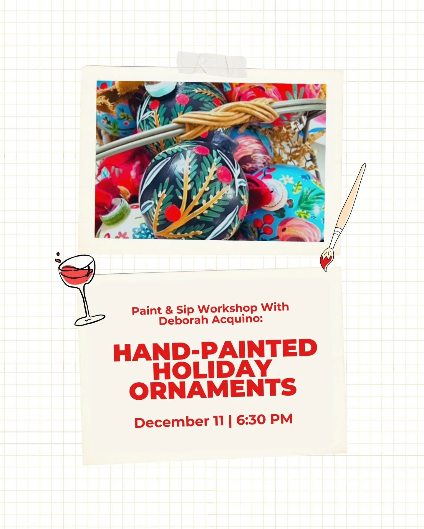 Our December 4 class sold out, so we added another! Join us on December 11 for a holiday Paint &amp; Sip with Deborah Acquino.

Create your own hand-painted ornaments and enjoy a glass of wine while you paint. 🍷✨ Tickets are limited!

Learn more + r
