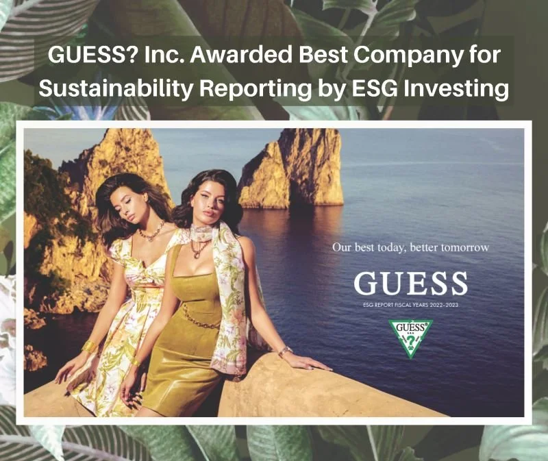 GUESS? Inc. Awarded Best Company for Sustainability Reporting by ESG Investing