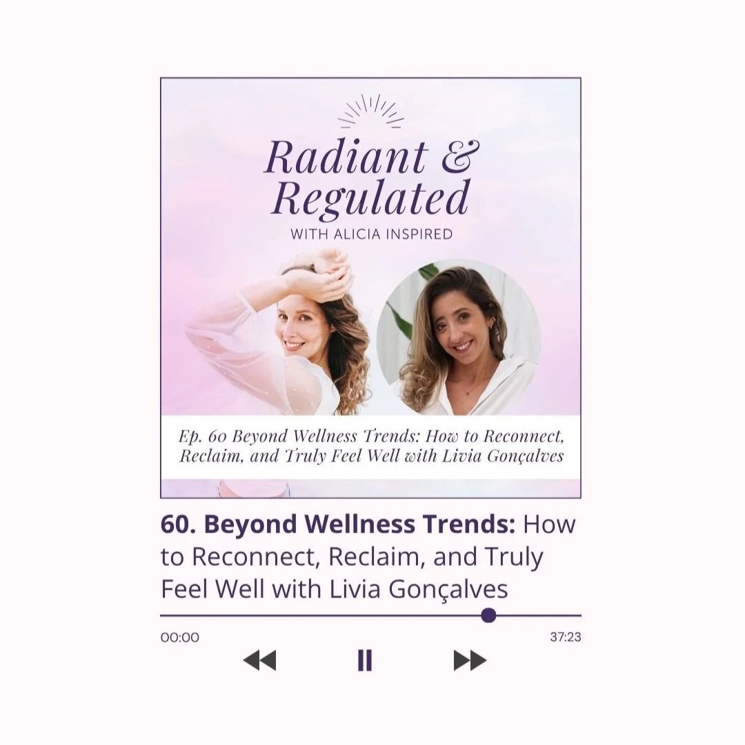 60. Beyond Wellness Trends: How to Reconnect, Reclaim, and Truly Feel Well with Livia Gonçalves