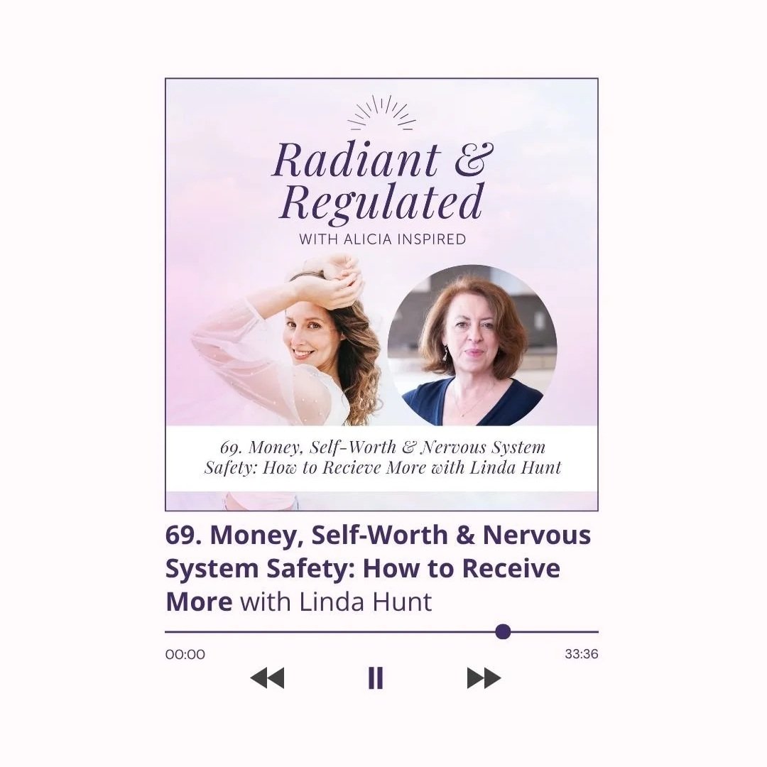 69. Money, Self-Worth &amp; Nervous System Safety: How to Receive More with Linda Hunt