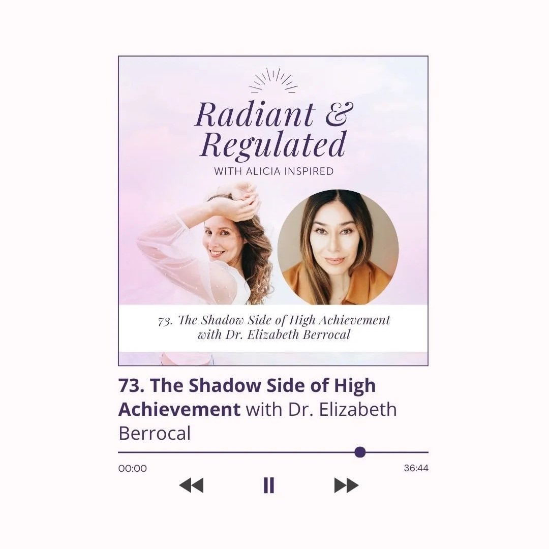 73. The Shadow Side of High Achievement with Dr. Elizabeth Berrocal