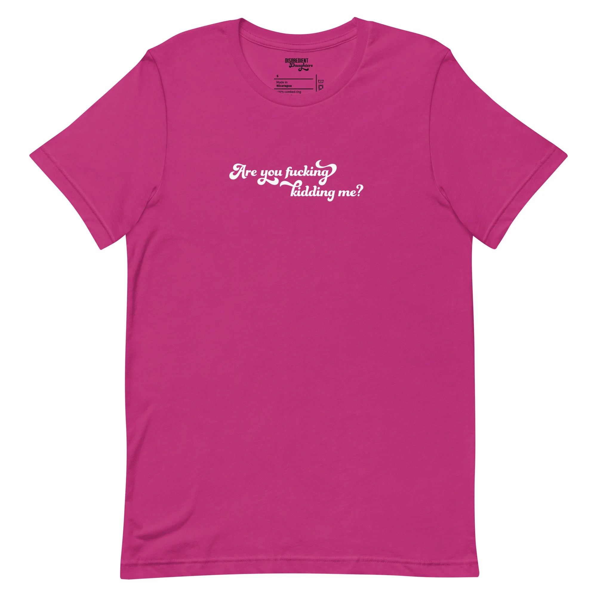 Are You Fucking Kidding Me T-shirt by Disobedient Daughters in Bright Pink— Self-care shirts that make a statement