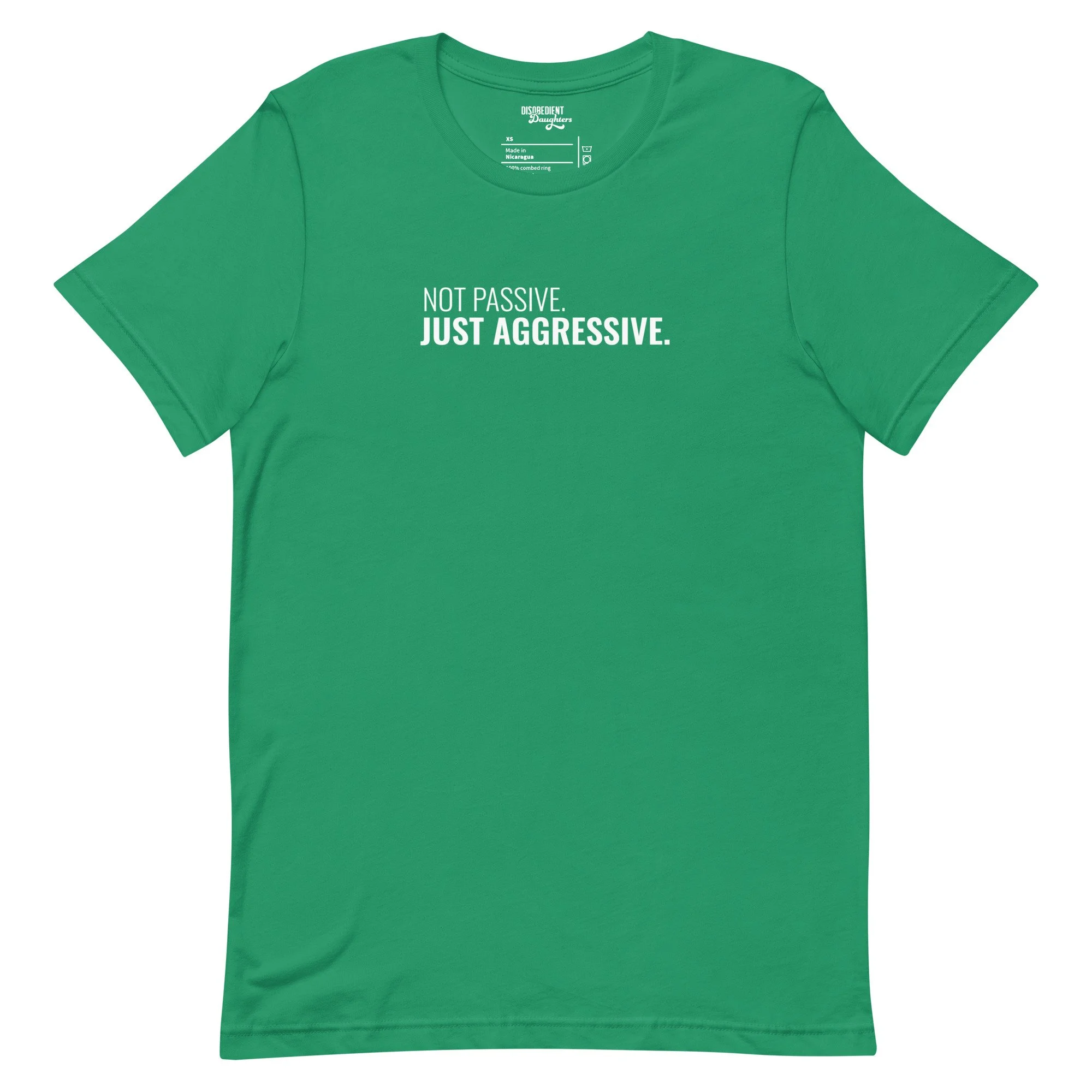 Not Passive Just Aggressive T-shirt by Disobedient Daughters in Kelly Green — Self-care shirts that make a statement