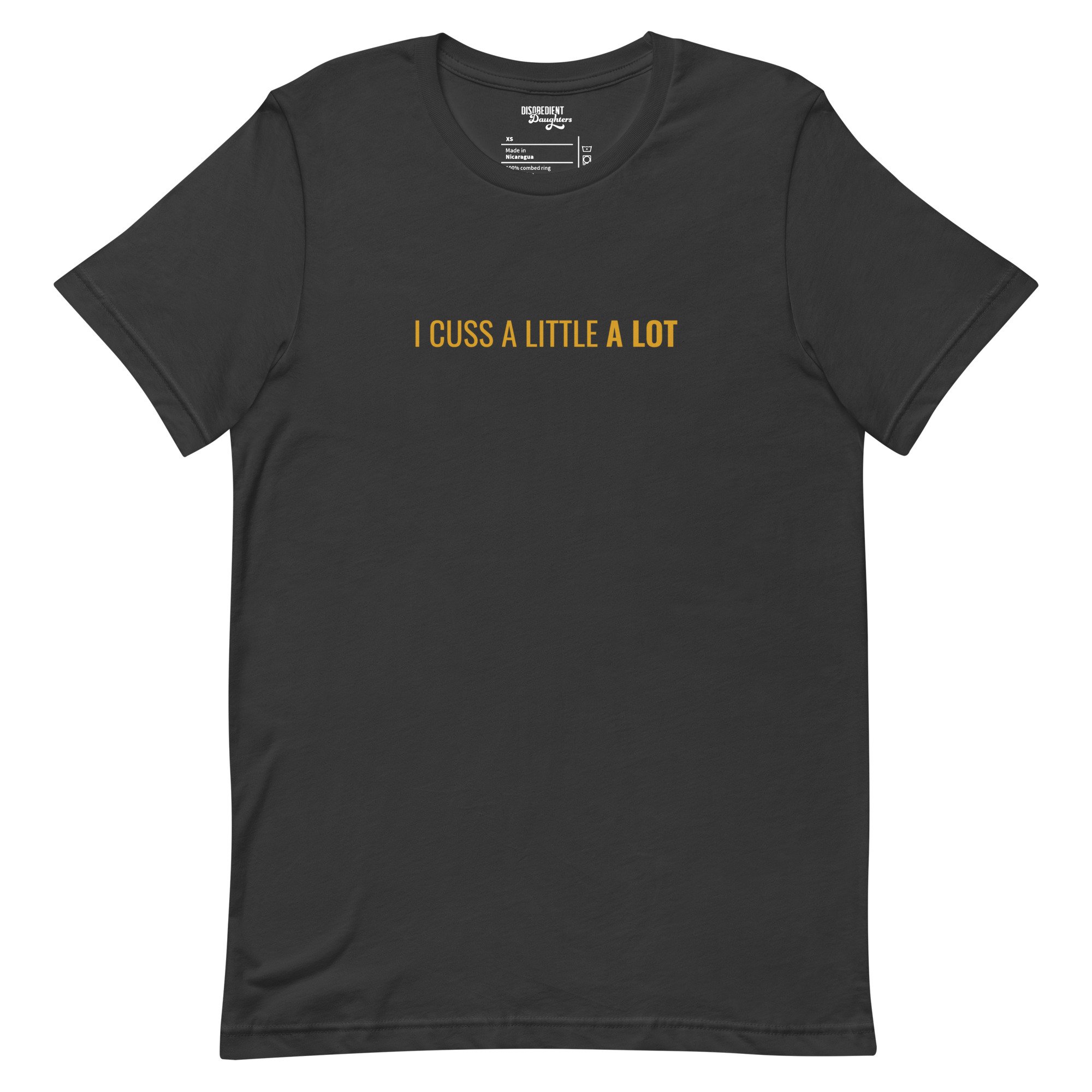 I Cuss a Little a Lot T-shirt by Disobedient Daughters in Dark Gray — Self-care shirts that make a statement