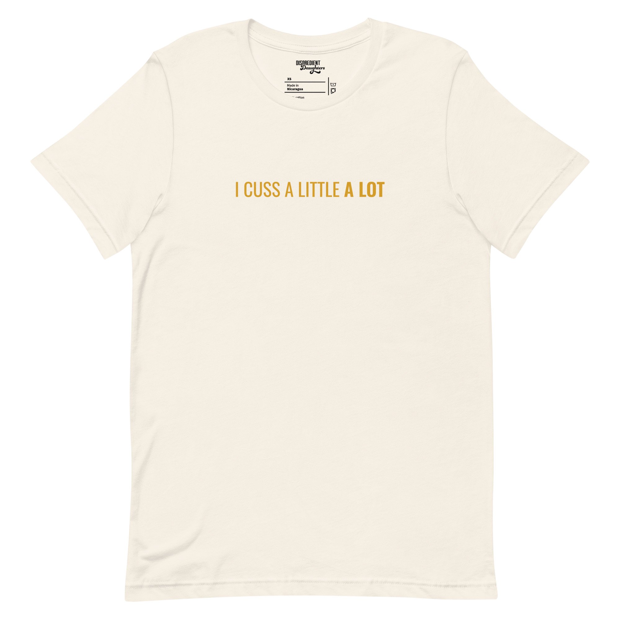 I Cuss a Little a Lot T-shirt by Disobedient Daughters in Vintage White — Self-care shirts that make a statement
