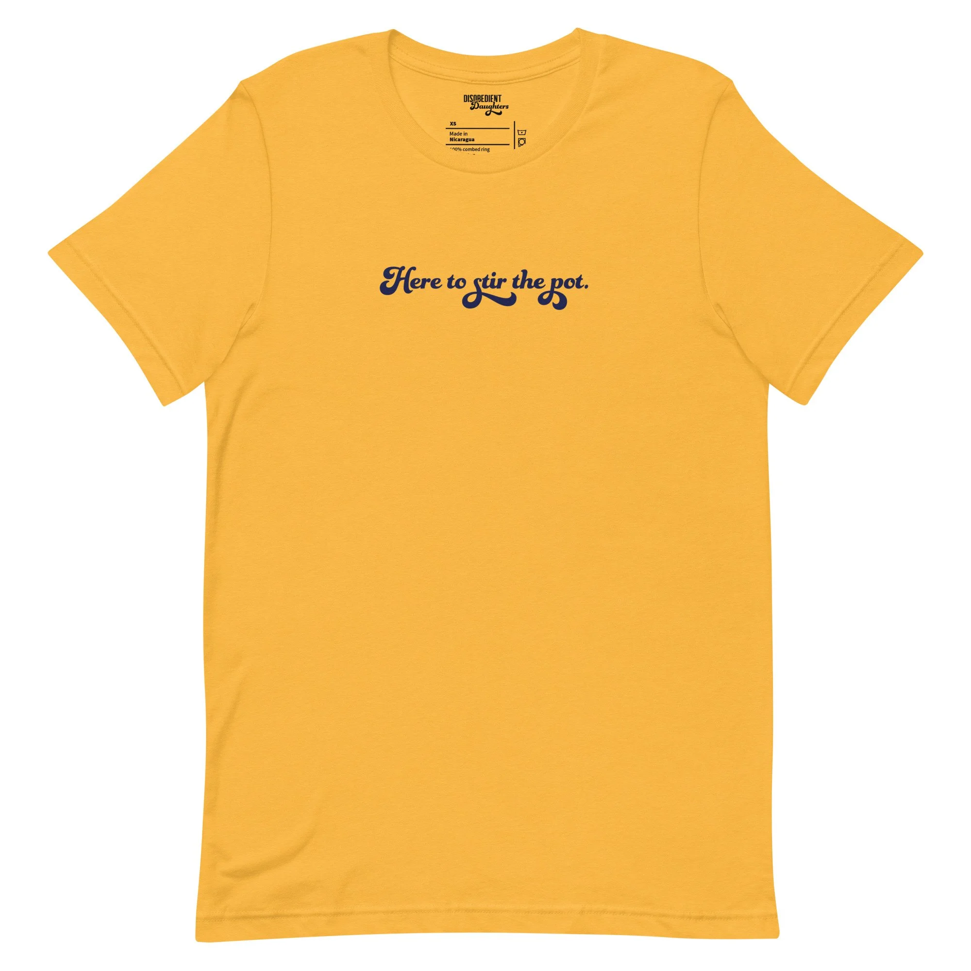 Here to Stir the Pot T-shirt by Disobedient Daughters in Yellow Gold — Self-care shirts that make a statement