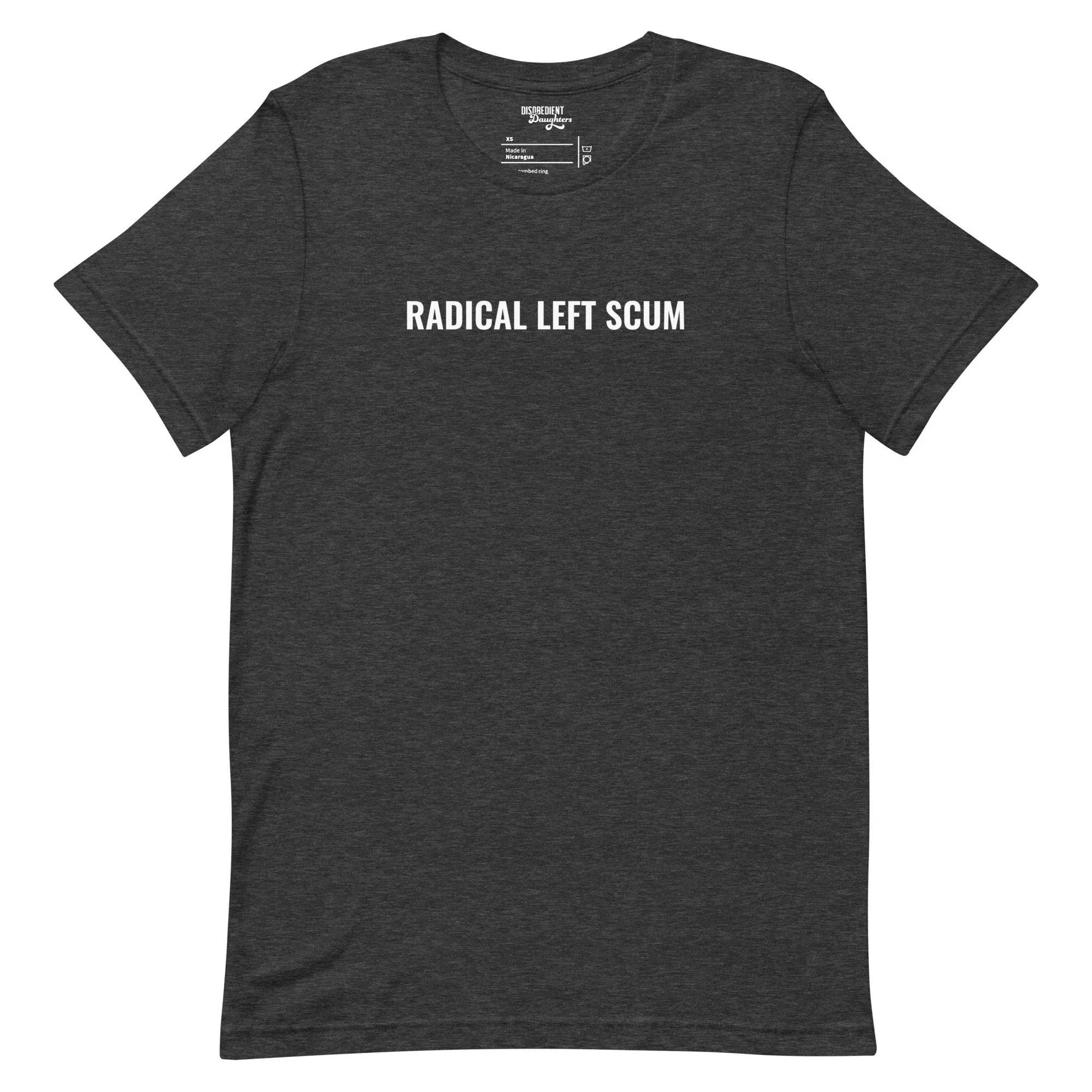 Radical Left Scum T-shirt by Disobedient Daughters in Dark Gray — Self-care shirts that make a statement