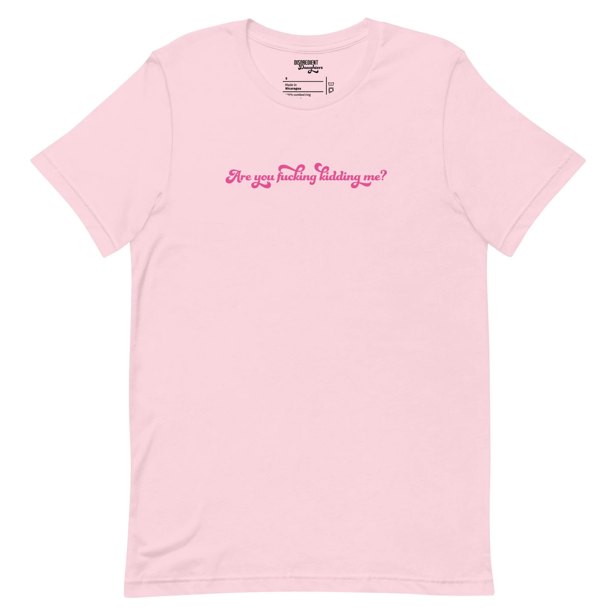 Are You Fucking Kidding Me? T-shirt by Disobedient Daughters in Soft Pink — Self-care shirts that make a statement