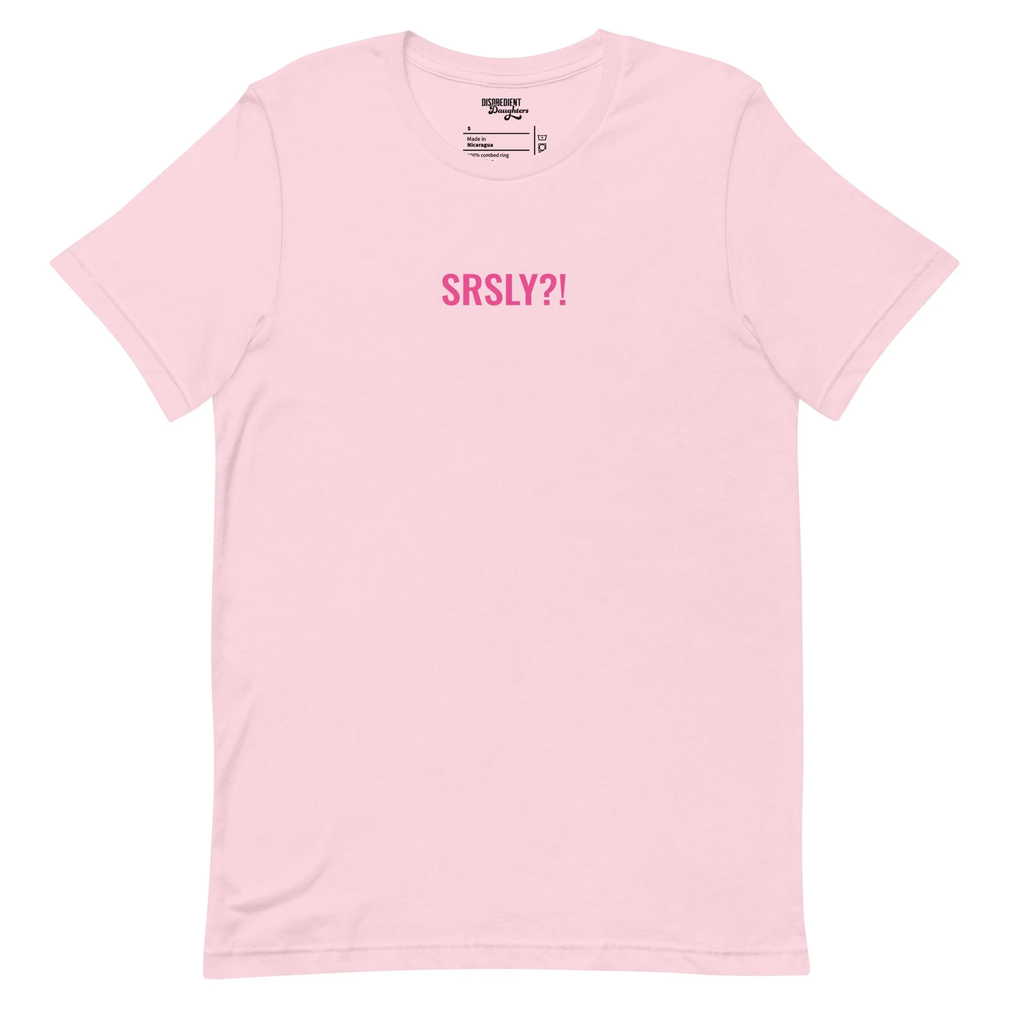SRSLY?! T-shirt by Disobedient Daughters in Light Pink — Self-care shirts that make a statement