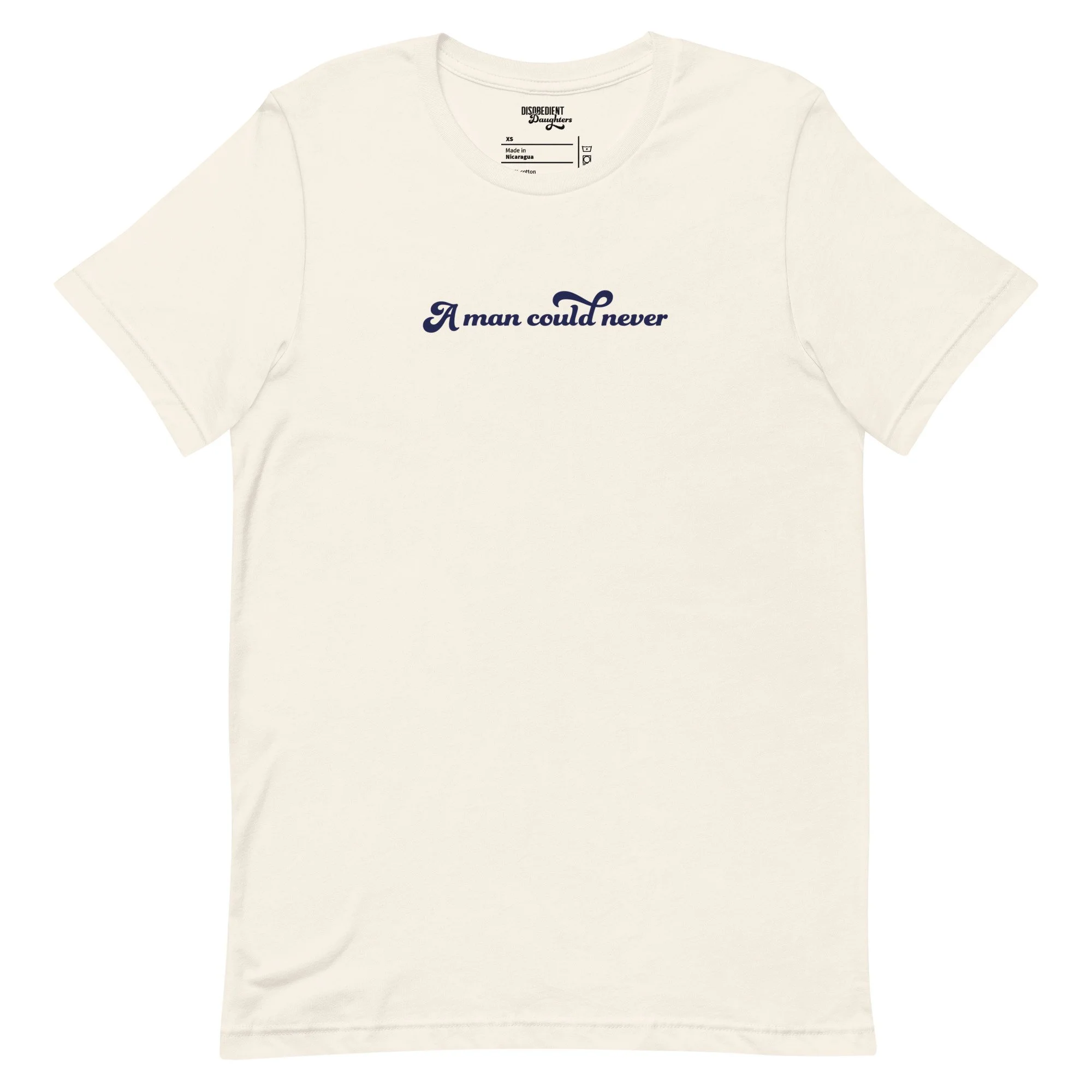 A Man Could Never T-shirt by Disobedient Daughters in Vintage White — Self-care shirts that make a statement