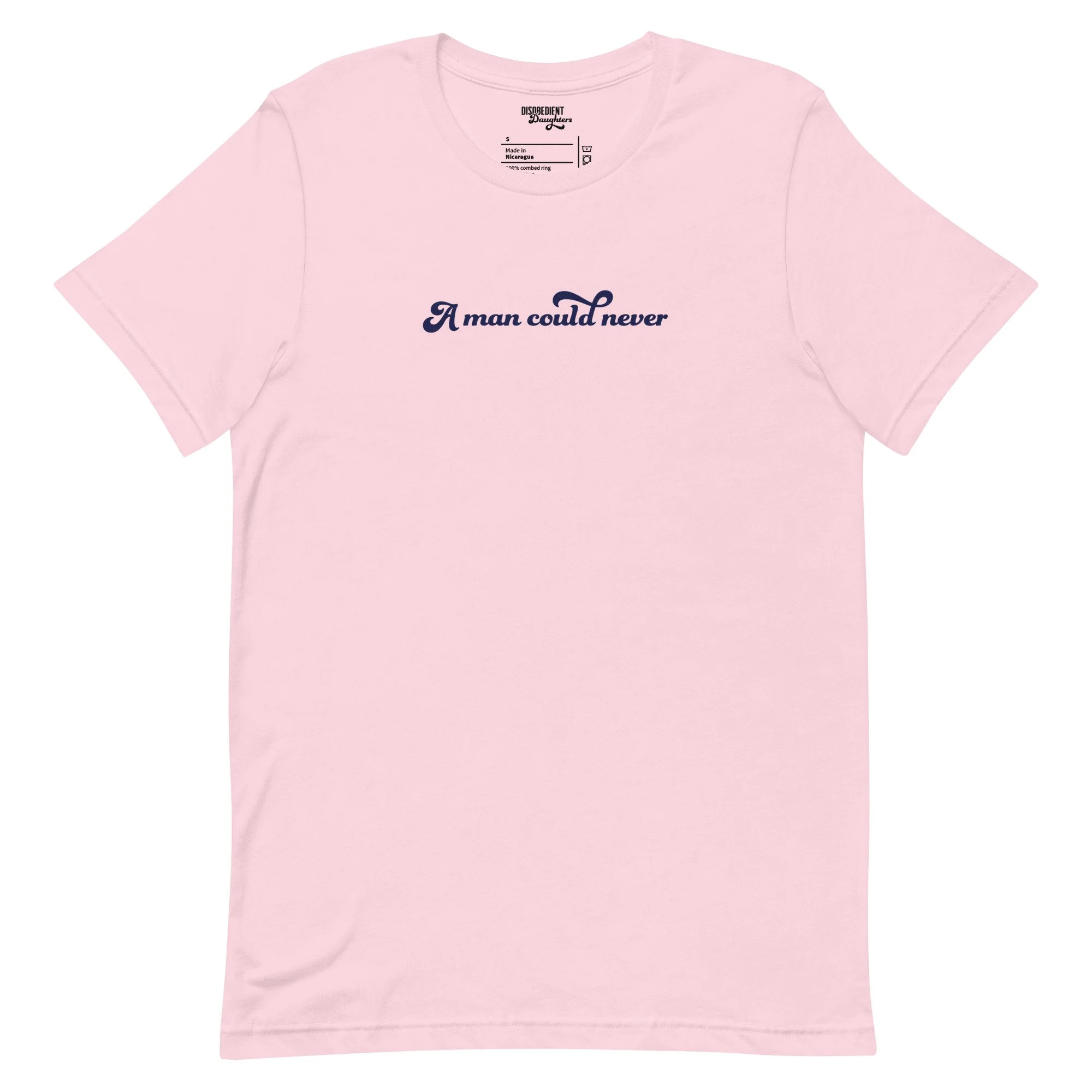 A Man Could Never T-shirt by Disobedient Daughters in Soft Pink — Self-care shirts that make a statement