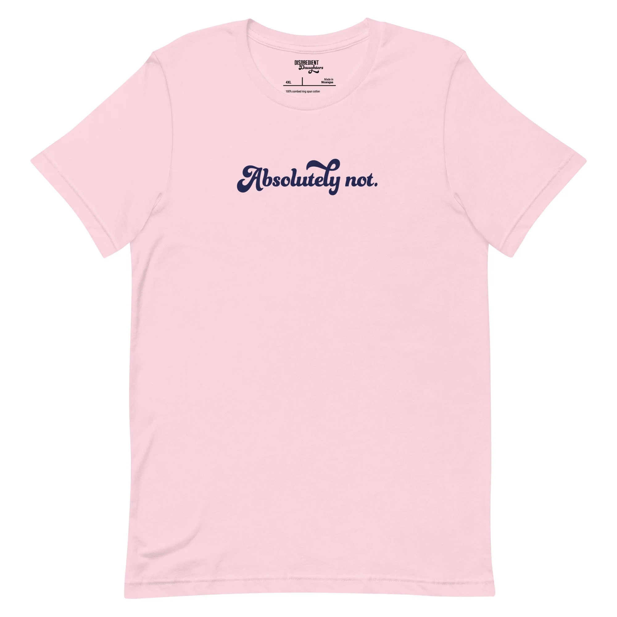 Absolutely Not T-shirt by Disobedient Daughters in Soft Pink — Feminist Statement Tees