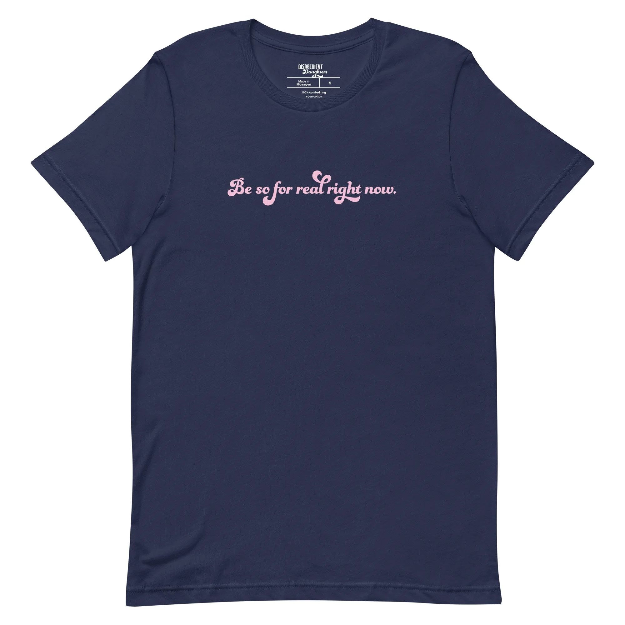 Be So For Real T-shirt by Disobedient Daughters in Navy — Feminist Statement Tees