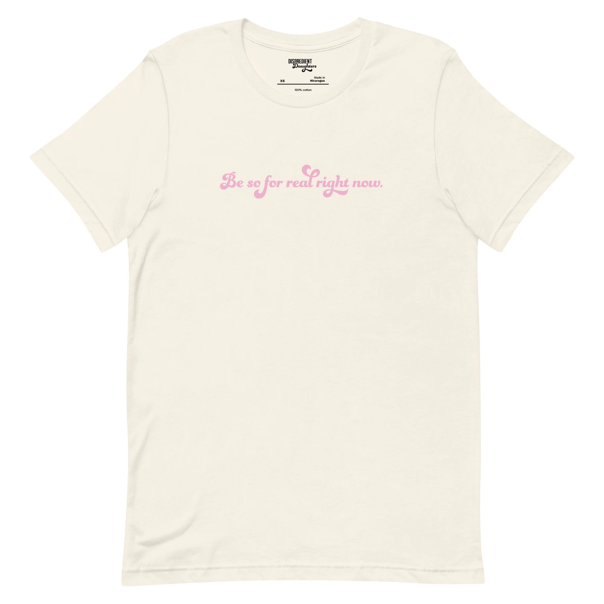 Be So For Real T-shirt by Disobedient Daughters in Vintage White — Feminist Statement Tees