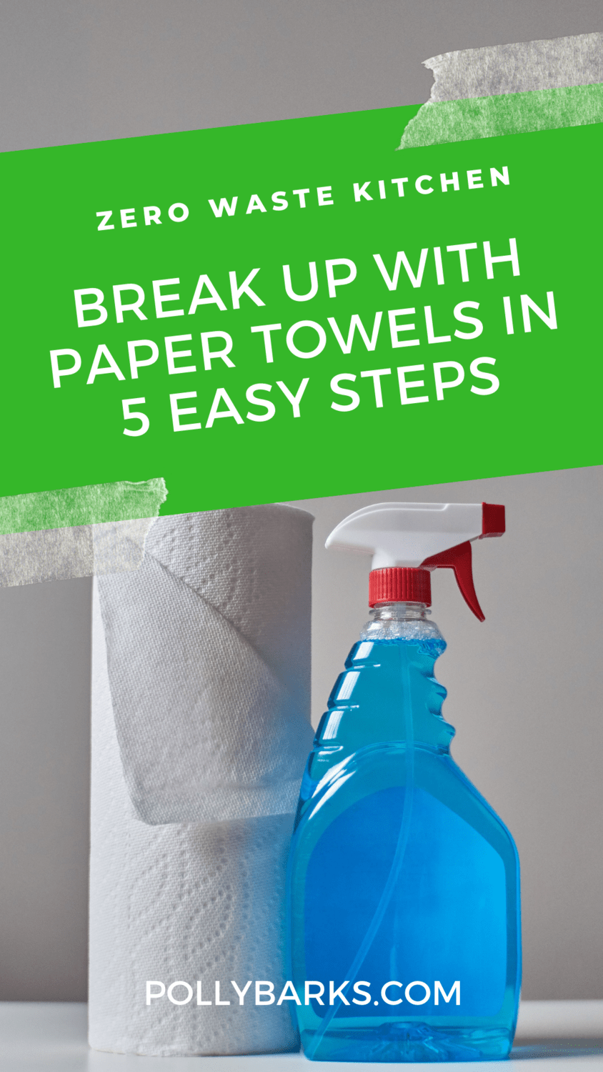 Break up with paper towels in 5 easy steps — Polly Barks