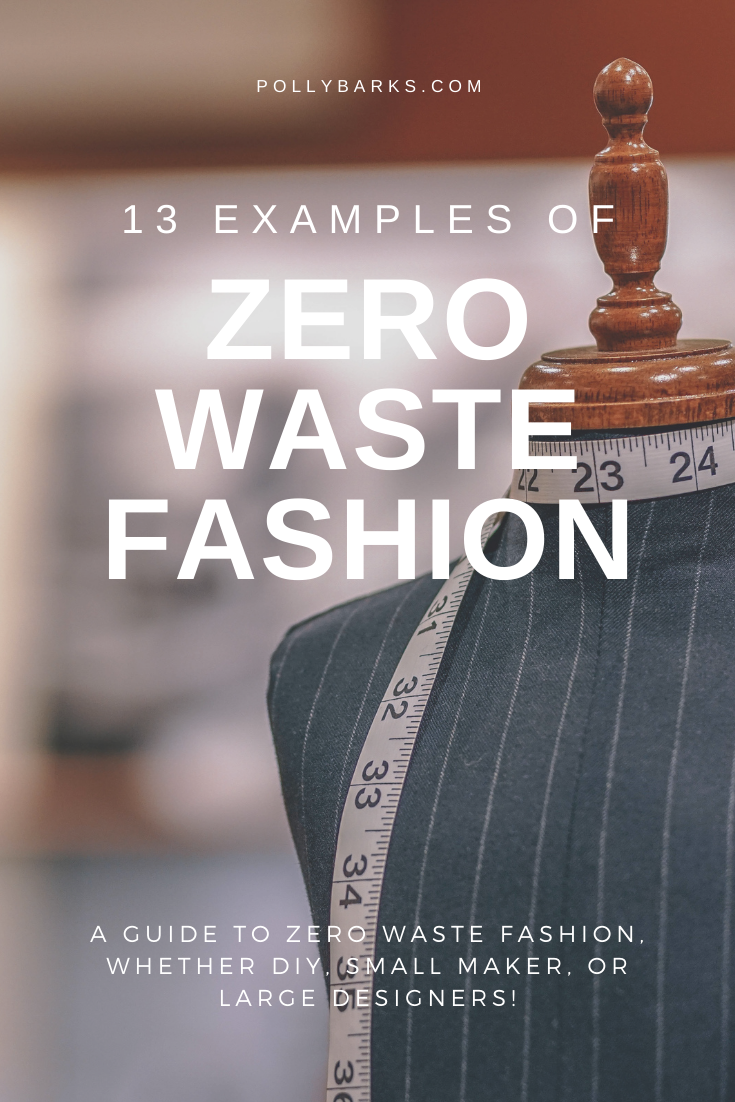 13 examples of zero waste fashion - yes, it's a thing! — Polly Barks