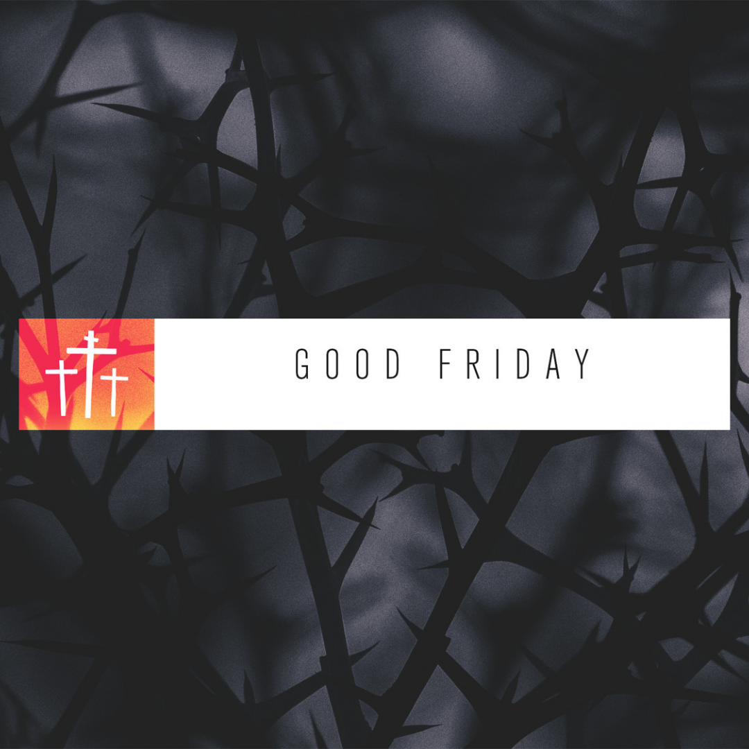 Good Friday - Why Good Friday?