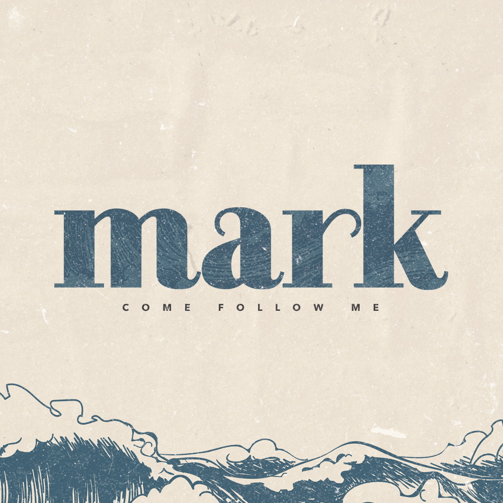 Mark (Come Follow Me) - Mark 15:40-16:8