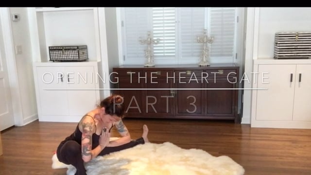 Opening the Heart Gate : Part 3