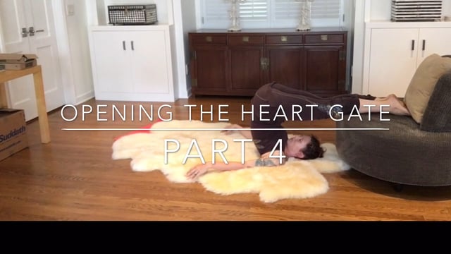 Opening the Heart Gate : Part 4