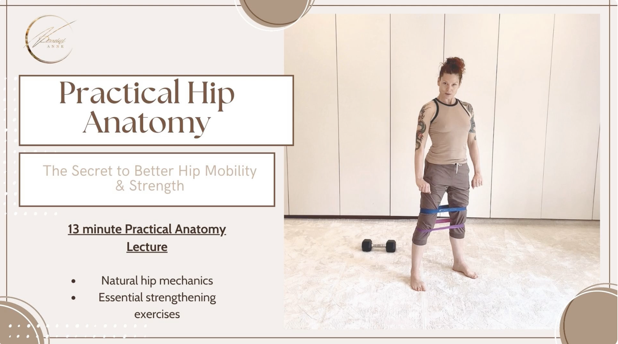 Practical Anatomy : The Hips - 15 min lecture