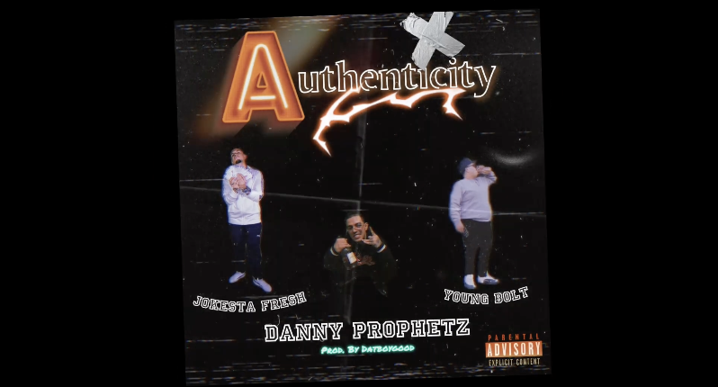 Danny Prophetz - Authenticity Featuring Jokesta Fresh &amp; Young Bolt (Official Audio)