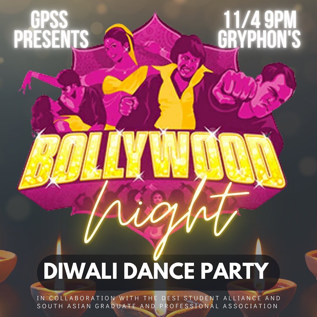 Wanna dance the night away? Get ready to party at Bollywood Dance night this Friday November 4th!! Come join us, GPSS, Desi Student Alliance and the South Asian Graduate Professional Association at Gryphons for a belated Diwali celebration at @grypho