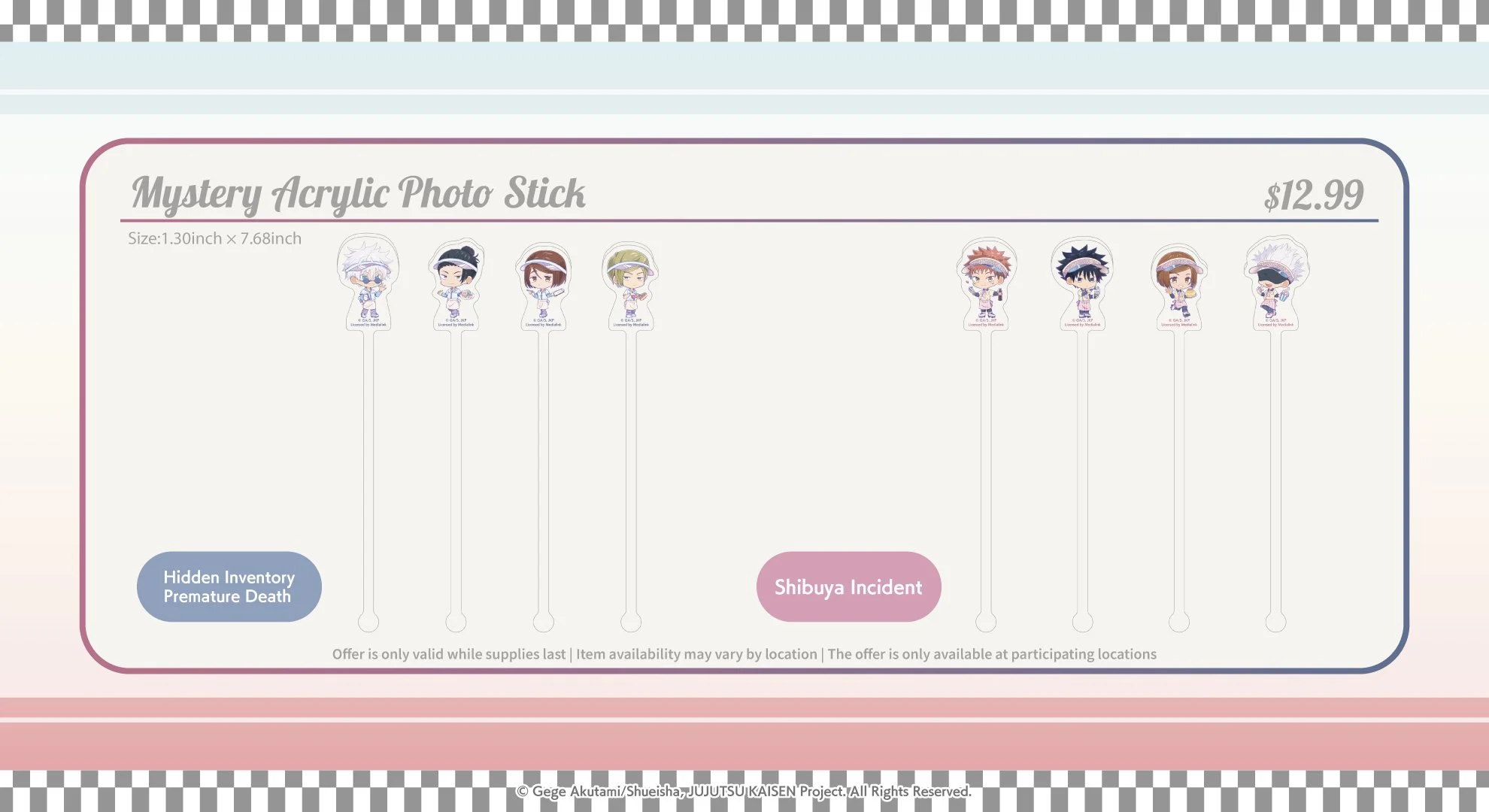 Jujutsu Kaisen at Round1, Burbank, Hicksville, San Antonio, Phase 1: 3/17 ~ 4/13, Phase 2: 4/14 ~ 5/11, Mystery Acrylic Photo Stick 1.30"x7.68" $12.99