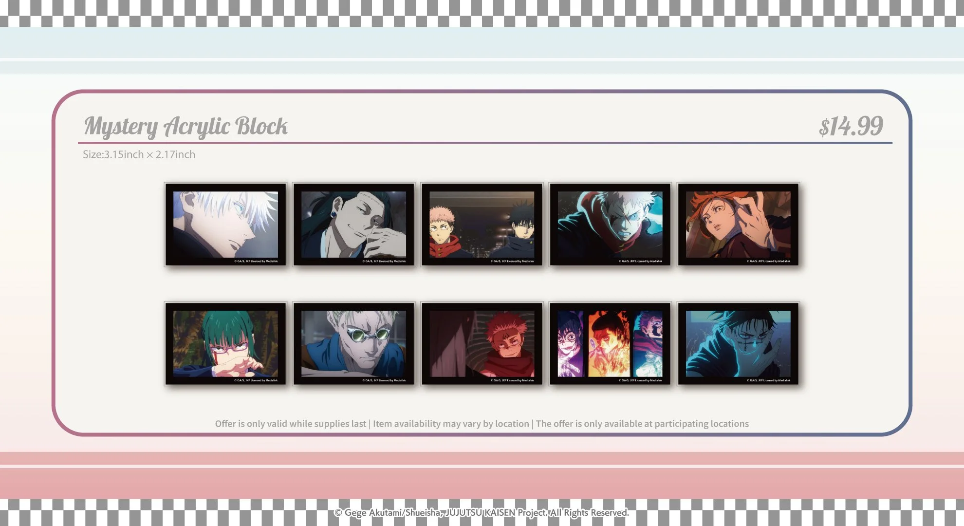 Jujutsu Kaisen at Round1, Burbank, Hicksville, San Antonio, Phase 1: 3/17 ~ 4/13, Phase 2: 4/14 ~ 5/11, Mystery Acrylic Block 3.15"x2.17" $14.99