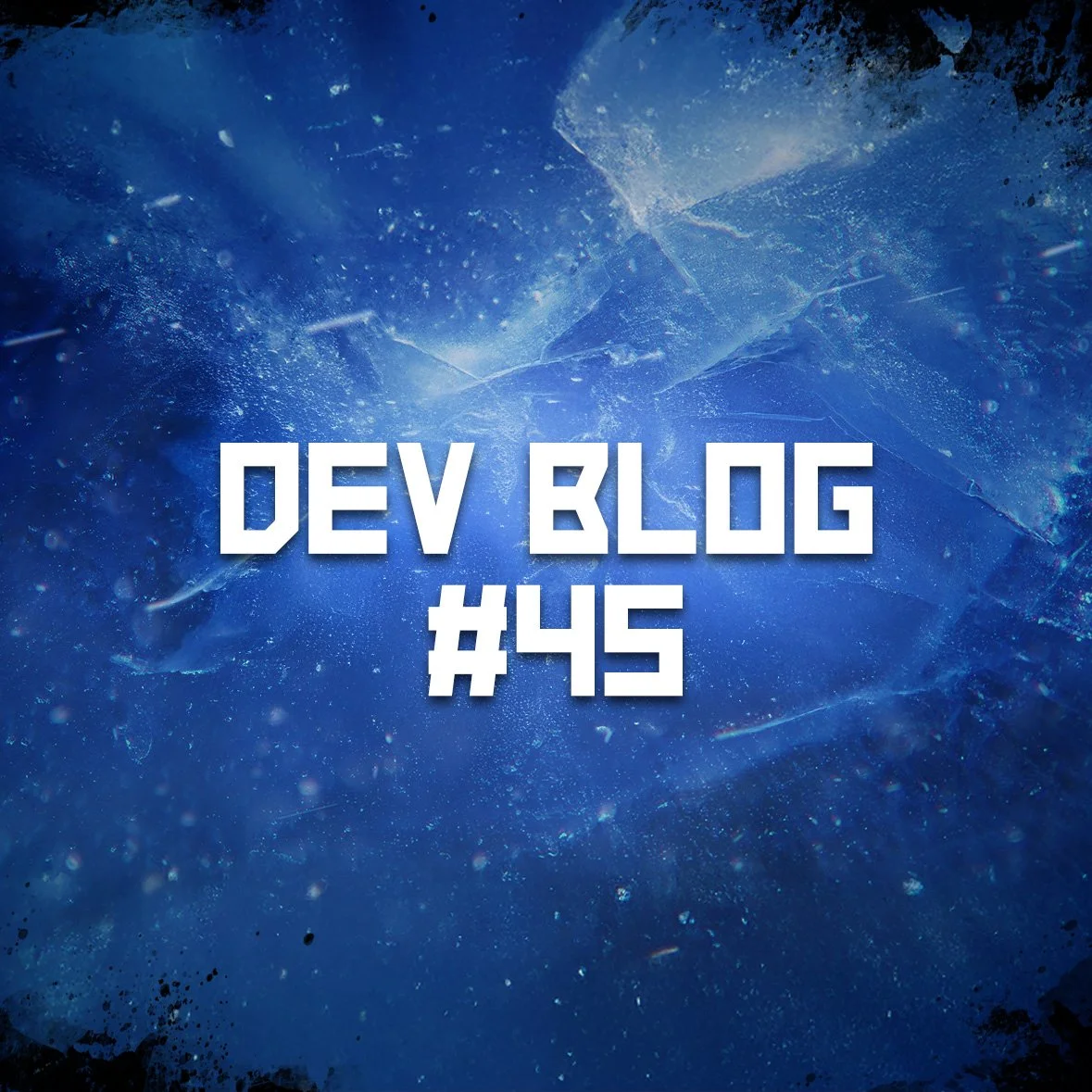 DEV BLOG #45