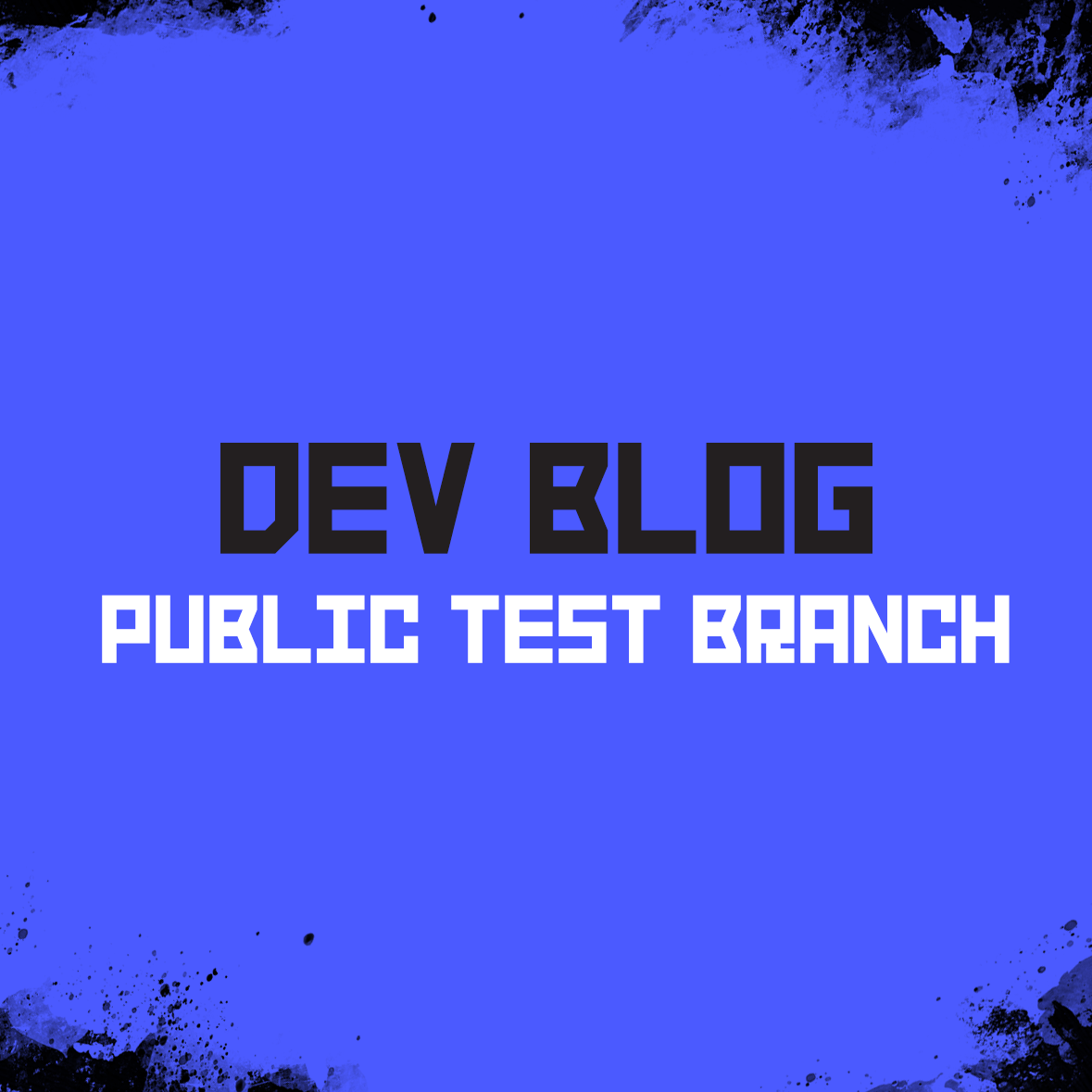 Evolving our Public Test Branch