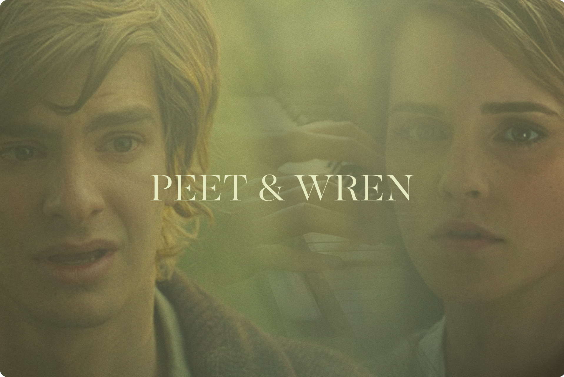 Peet is dorky and thin, Wren genuine and beautiful.