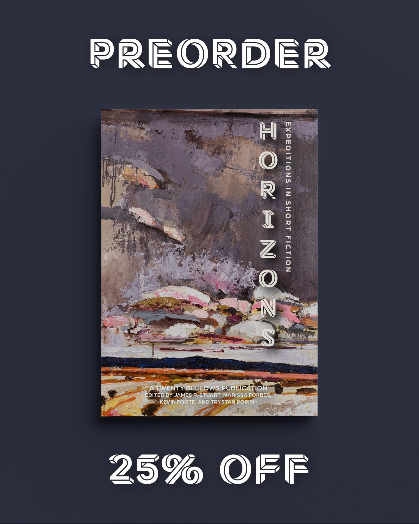 #PREORDER: It's almost here! The final proofs have been approved and we are very near to announcing a final publication date for &quot;HORIZONS: Expeditions in Short Fiction.&quot; 

Want to be among the first to get your hands on a copy (and save so
