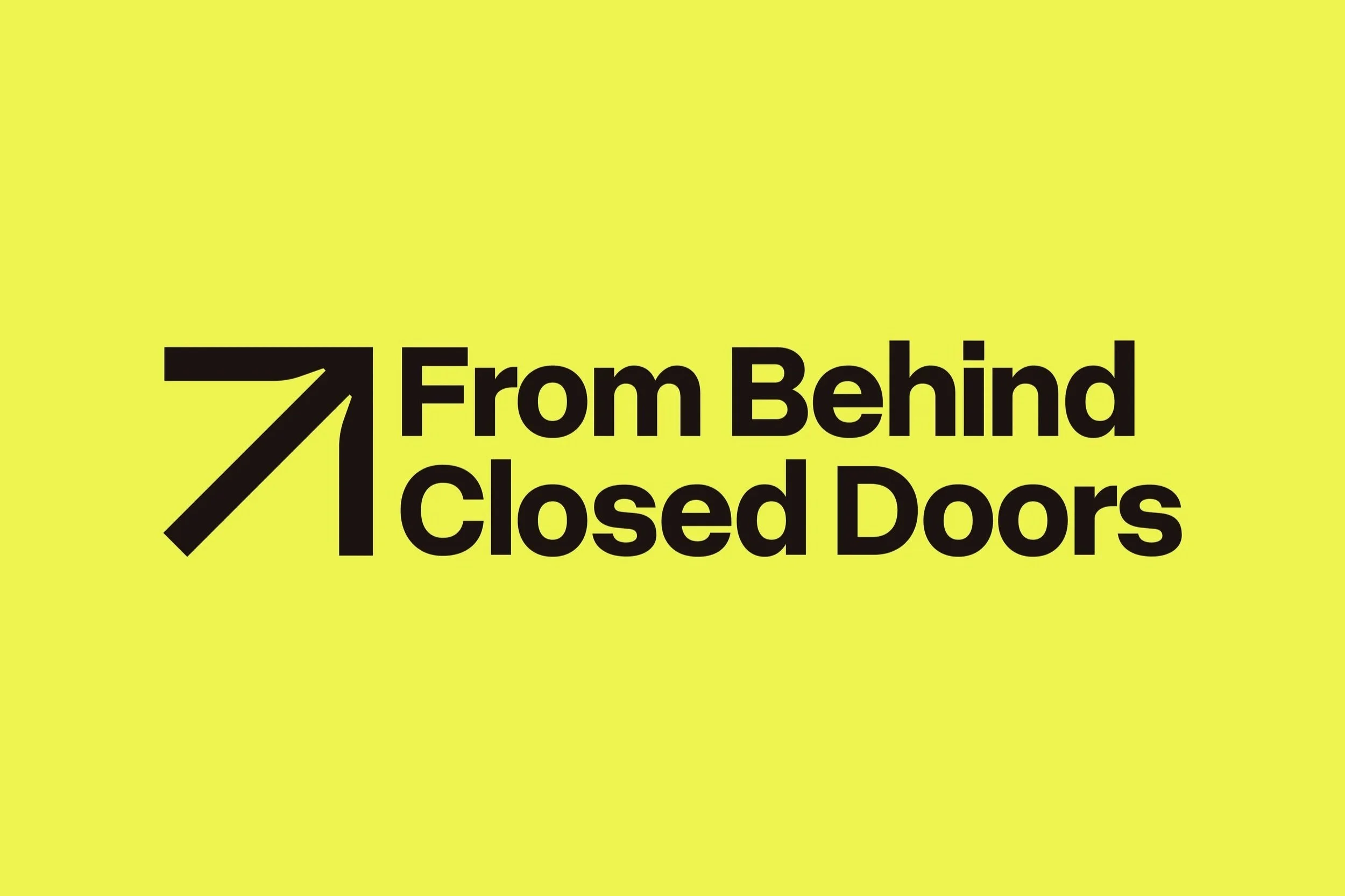 From Behind Closed Doors