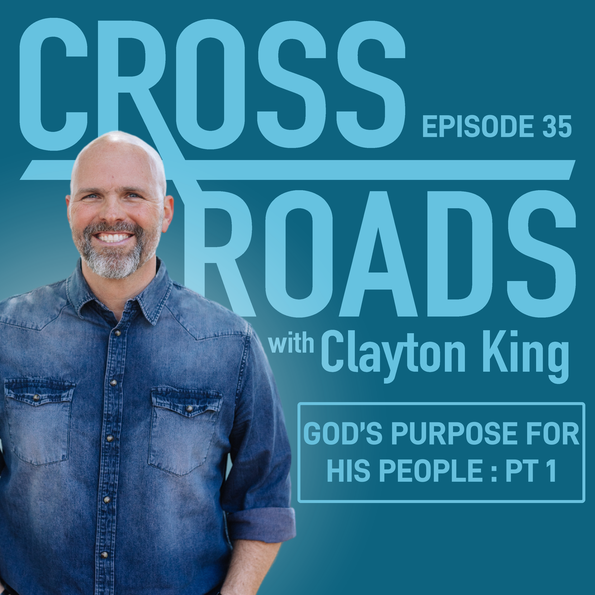 God’s Purpose for His People: Part 1