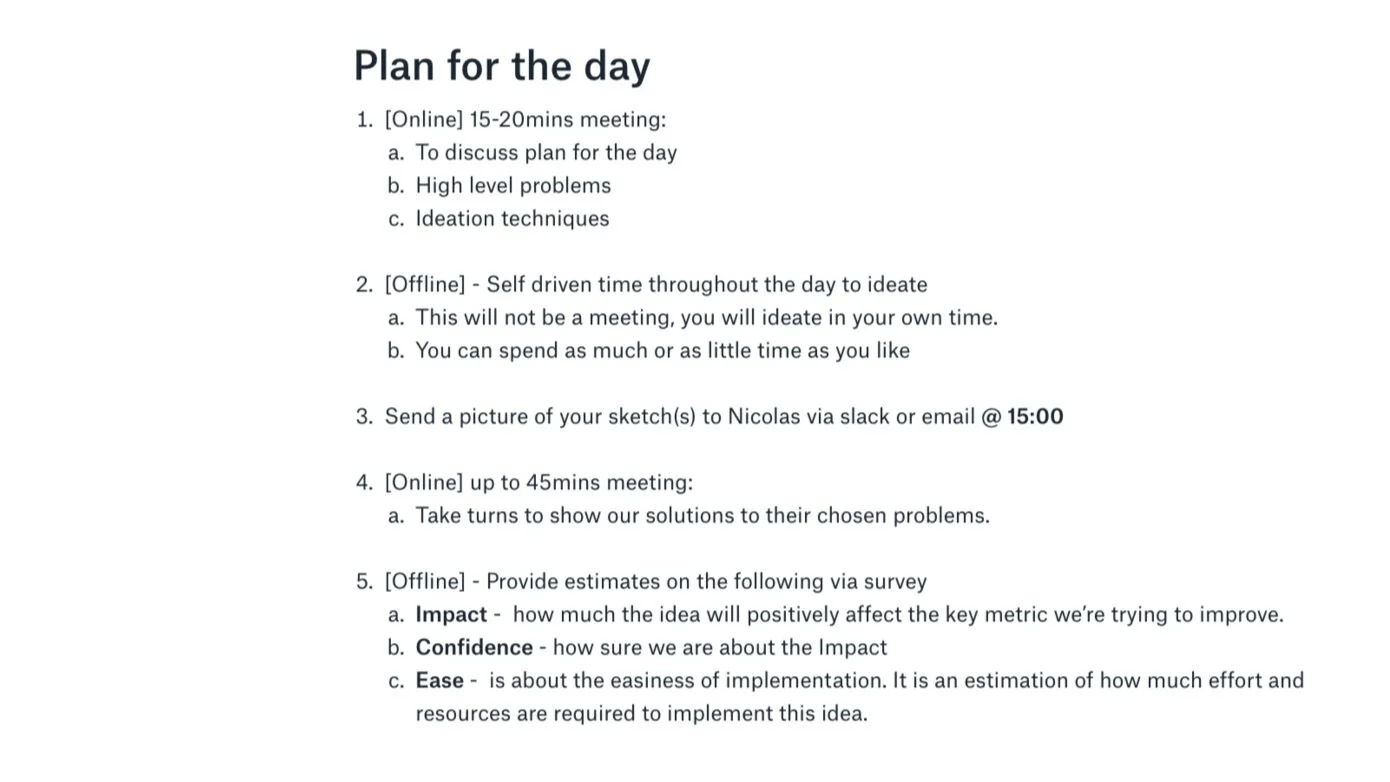 This was with all stakeholders to get design input and future buy-in. The picture shows the material used in the ideation workshop to outline the plan for the day, problems to solve and ideation techniques for anyone new to this.