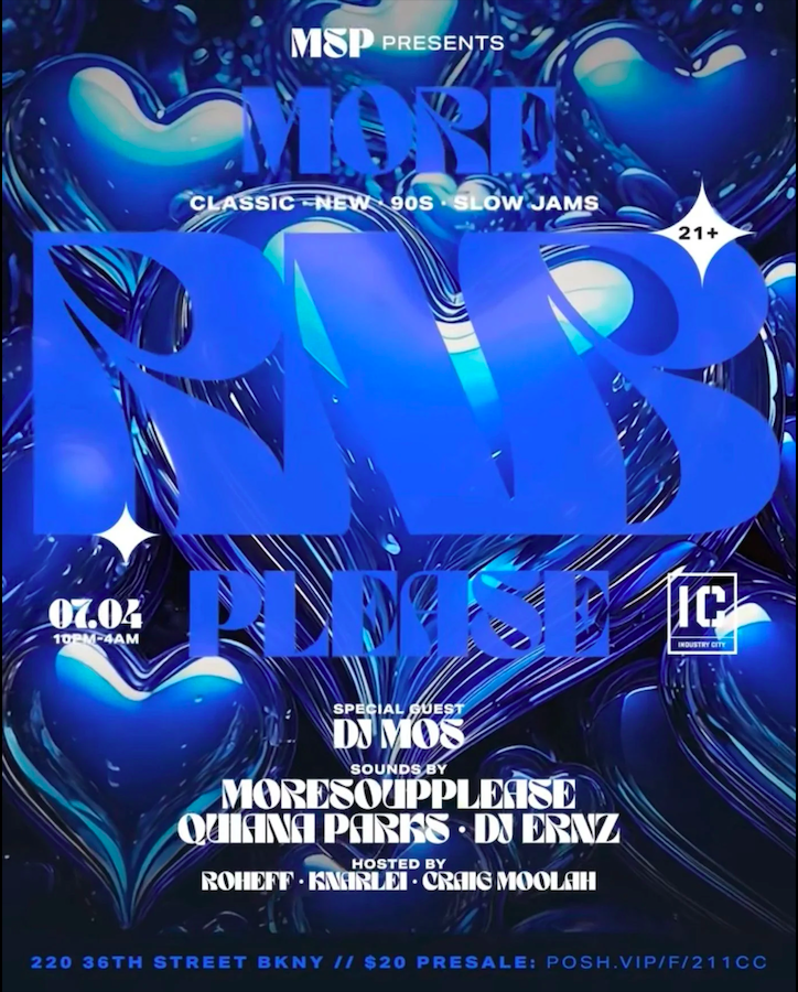 Blue abstract background with event details for a party called 'MORE PLEASE,' happening on July 4th from 10 PM to 4 AM with special guest DJ MOS, sounds by MORESOUPLEASE, QUINAN PARKS, DJ ERNZ, hosted by ROLIEFF, SNARELL, and CRAIG MOOLAH, located at 220 36th Street Brooklyn, with a $20 presale ticket.