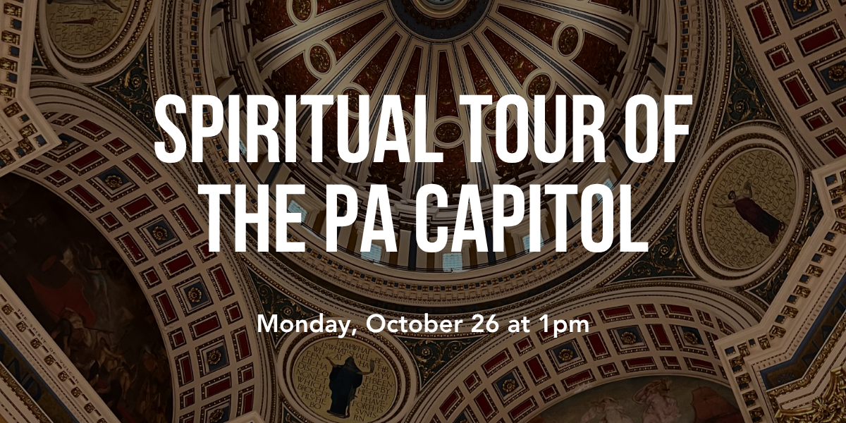 Spiritual Tour of the PA Capitol