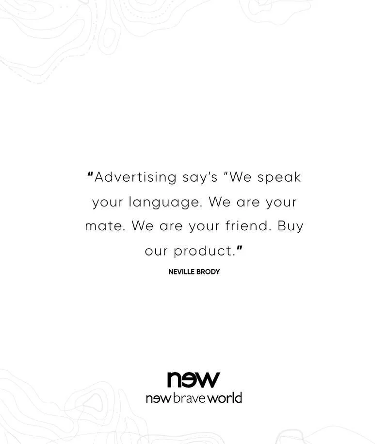 NEVILLE BRODY &ldquo;Advertising says &ldquo;We speak your language. We&rsquo;re your mate. We&rsquo;re your friend. &ldquo;Buy our product.&rdquo; #newbraveworld #nevillebrody #inspiration #creative
(Mention @new.brave.world if you&rsquo;d like to b