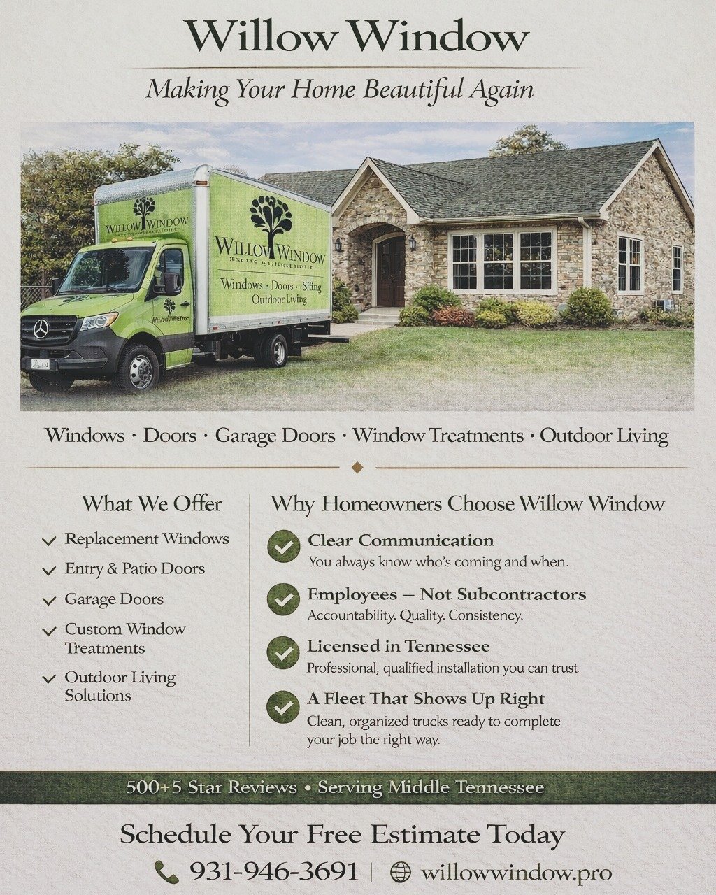 Your home deserves more than just a contractor &mdash; it deserves a team you can trust from start to finish.

At Willow Window, we specialize in:
&bull; Windows
&bull; Doors
&bull; Garage Doors
&bull; Window Treatments
&bull; Outdoor Living Solution