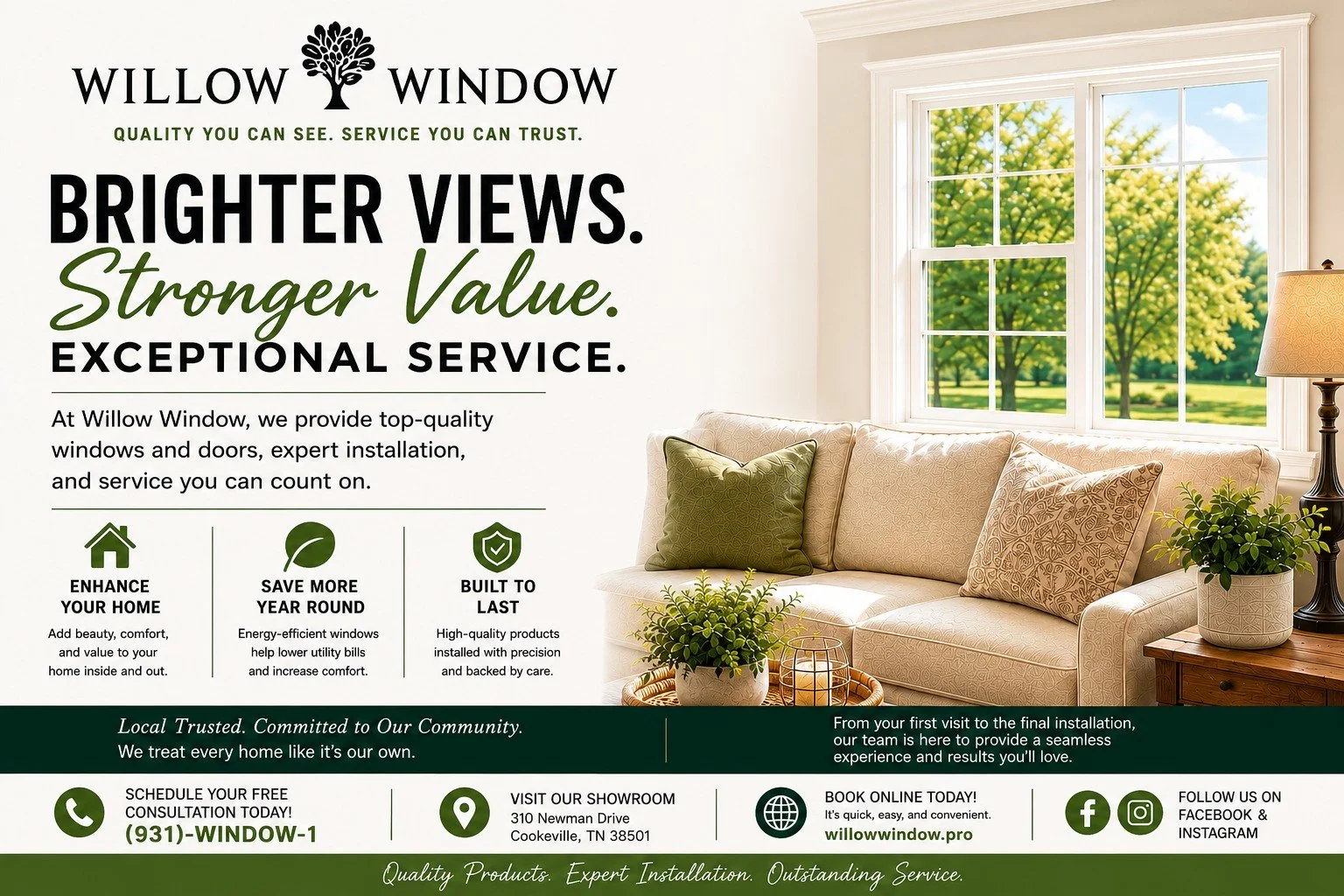 BRIGHTER VIEWS. STRONGER VALUE. EXCEPTIONAL SERVICE. 
Your home deserves windows that look beautiful, perform efficiently, and stand the test of time.
At Willow Window, we provide top-quality windows and doors, expert installation, and service you ca