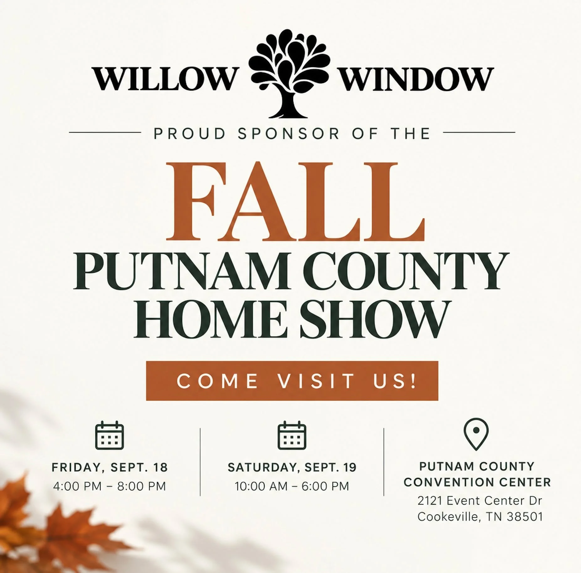 We are excited to be a proud sponsor of the 2026 Fall Putnam County Home Show! 

Come visit Willow Window&rsquo;s booth and discover beautiful ways to transform your home with windows, doors, and more. We would love to meet you, answer your questions