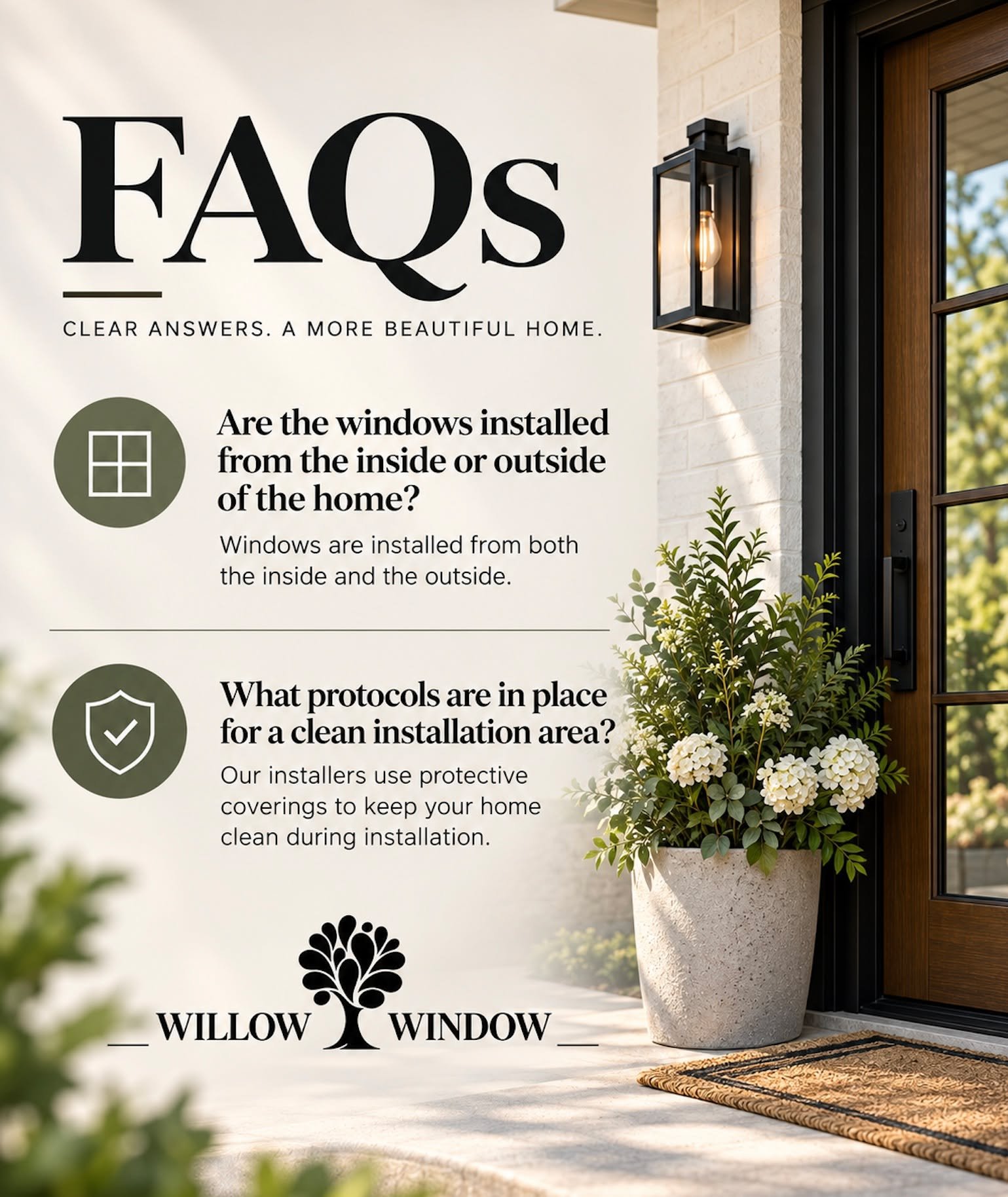 Questions about your installation? We&rsquo;ve got answers. 

From how your windows are installed to how we protect your home throughout the process, our team takes care of the details from start to finish. 

Have another question? Send us a message!