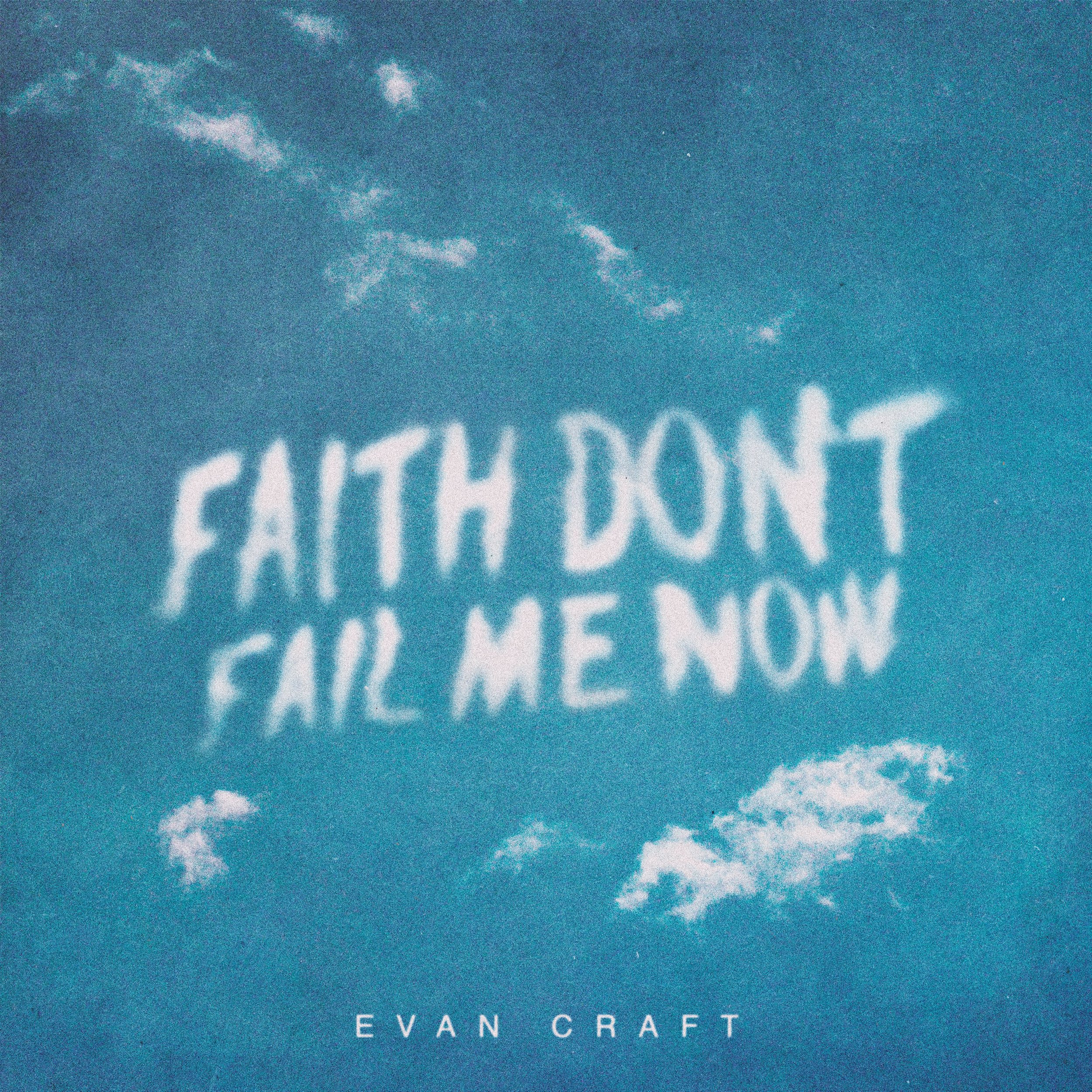 Single_Faith-don_t-fail-me-now_Evan-new.jpg